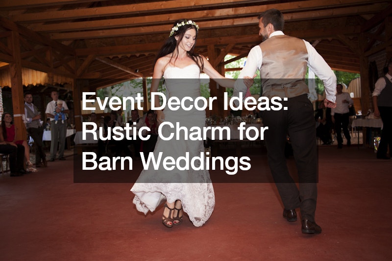 Event Decor Ideas Rustic Charm for Barn Weddings