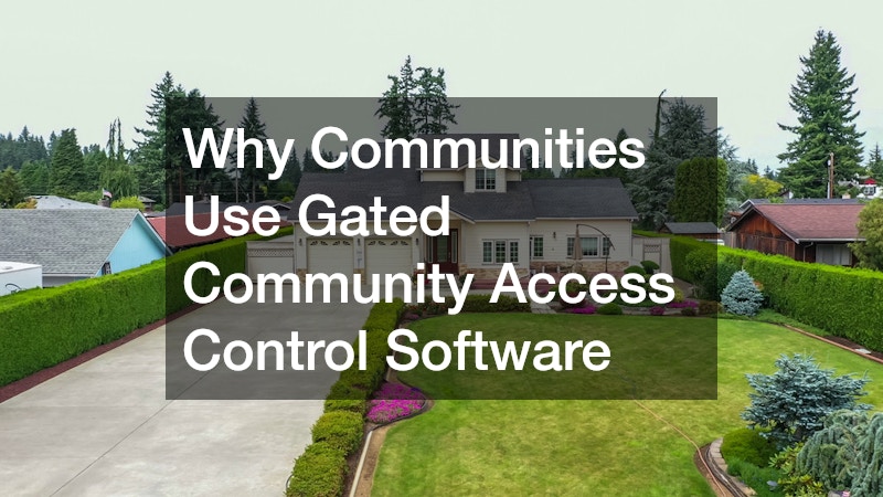 Why Communities Use Gated Community Access Control Software